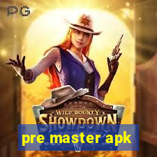 pre master apk